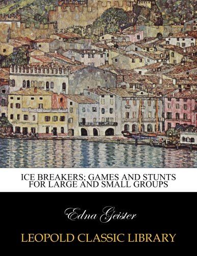 Ice breakers; games and stunts for large and small groups