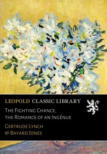The Fighting Chance, the Romance of an Ingénue