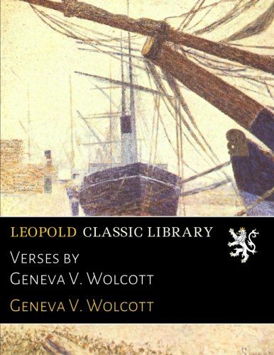 Verses by Geneva V. Wolcott