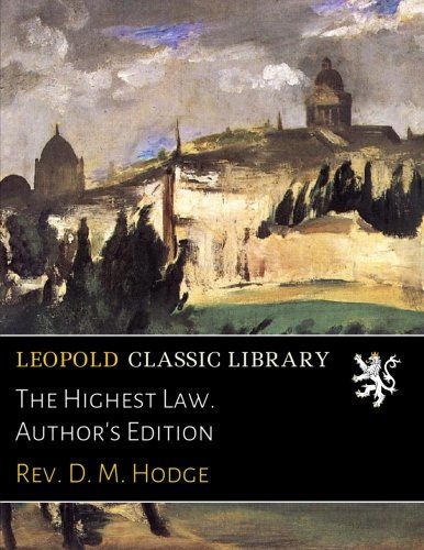 The Highest Law. Author's Edition