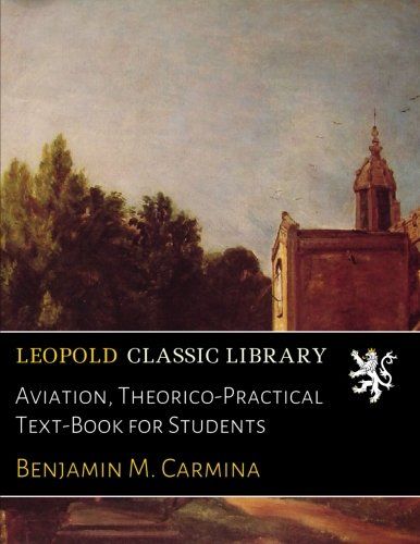 Aviation, Theorico-Practical Text-Book for Students
