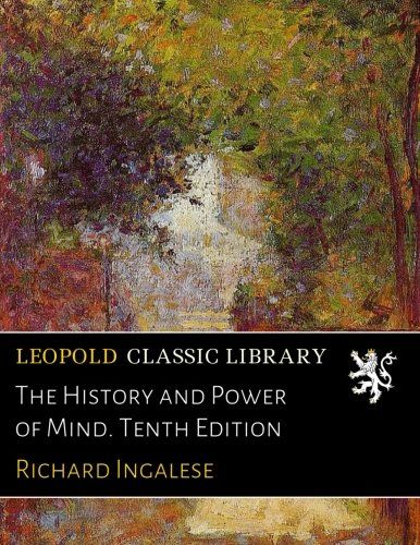 The History and Power of Mind. Tenth Edition
