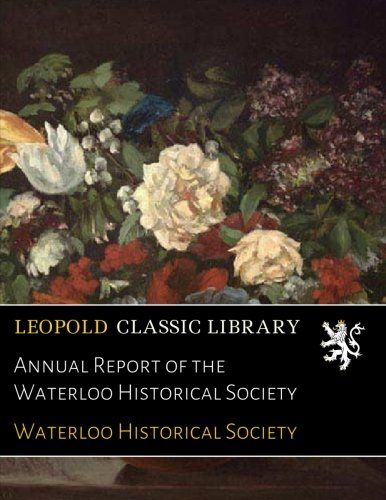 Annual Report of the Waterloo Historical Society