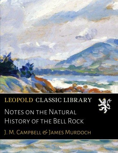Notes on the Natural History of the Bell Rock