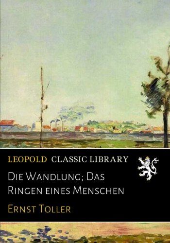 Die Wandlung; Das Ringen eines Menschen (German Edition)