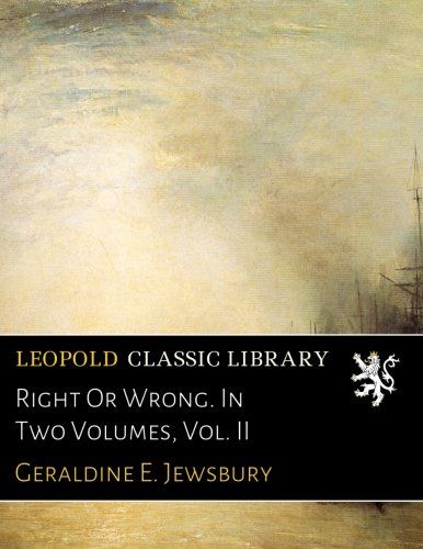 Right Or Wrong. In Two Volumes, Vol. II