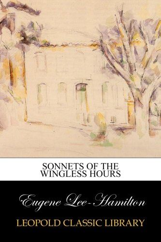 Sonnets of the wingless hours