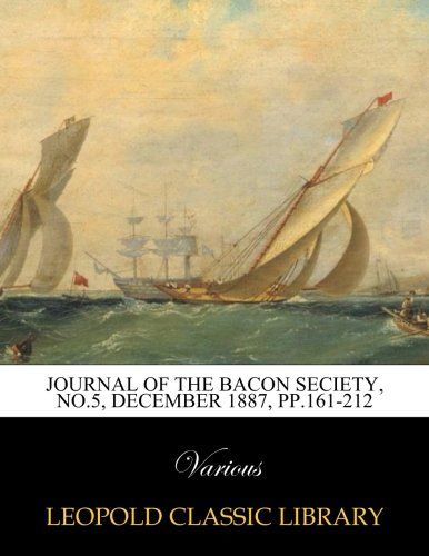 Journal of the bacon seciety, No.5, December 1887, pp.161-212