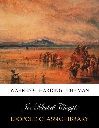 Warren G. Harding - The man