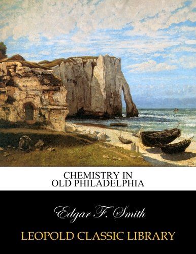 Chemistry in old Philadelphia