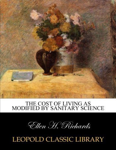The cost of living as modified by sanitary science