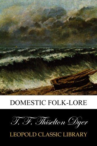 Domestic folk-lore