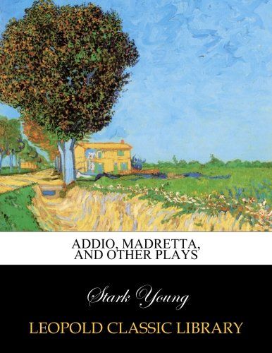Addio, Madretta, and other plays