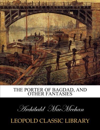 The porter of Bagdad, and other fantasies