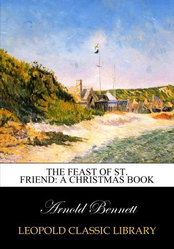 The feast of St. Friend: a Christmas book