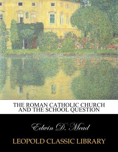 The Roman Catholic church and the school question
