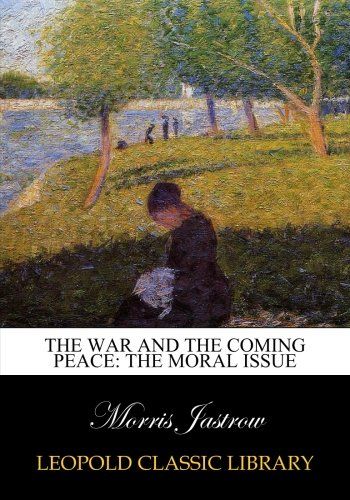 The war and the coming peace: the moral issue