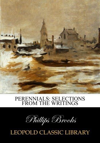 Perennials: selections from the writings