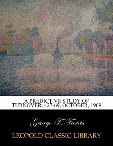 A predictive study of turnover, 427-69, October, 1969