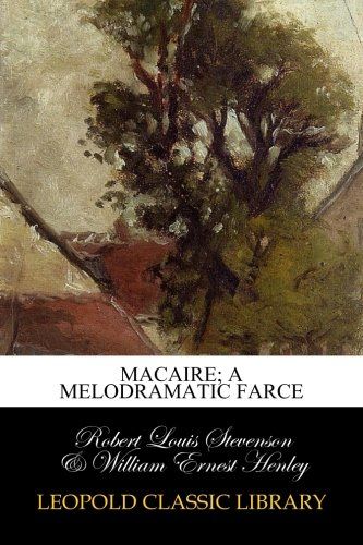Macaire; a melodramatic farce