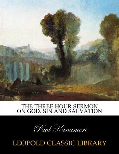 The three hour sermon on God, sin and salvation