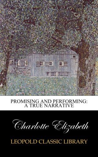 Promising and performing: a true narrative