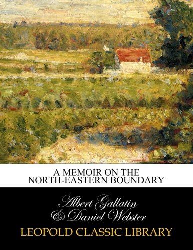A memoir on the north-eastern boundary