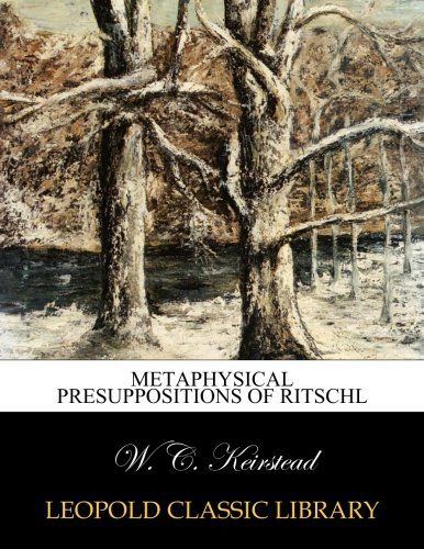 Metaphysical presuppositions of Ritschl