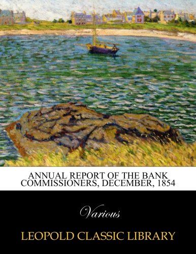 Annual Report of the Bank Commissioners, December, 1854