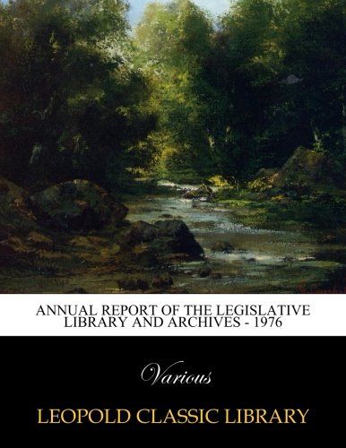 Annual report of the Legislative Library and Archives - 1976