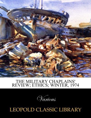 The Military Chaplains' Review; ethics; winter, 1974