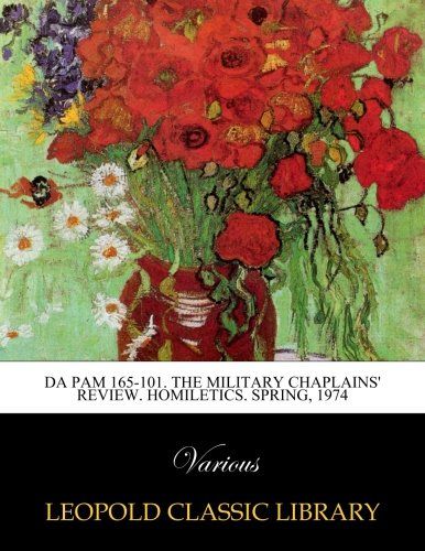 DA PAM 165-101. The Military Chaplains' Review. Homiletics. Spring, 1974