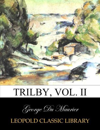 Trilby, Vol. II