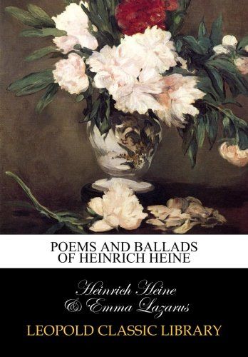Poems and ballads of Heinrich Heine