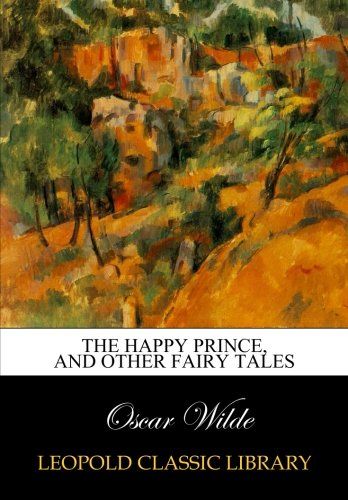 The happy prince, and other fairy tales