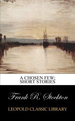 A chosen few; short stories