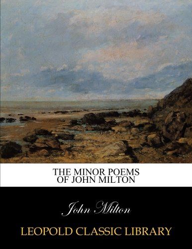 The minor poems of John Milton