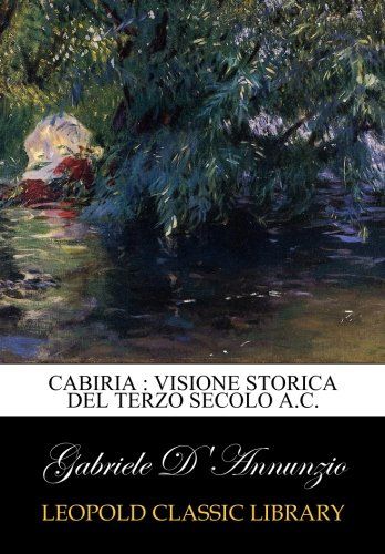 Cabiria : visione storica del terzo secolo A.C. (Italian Edition)
