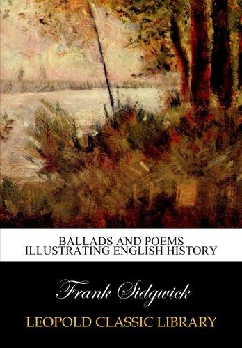 Ballads and poems illustrating English history