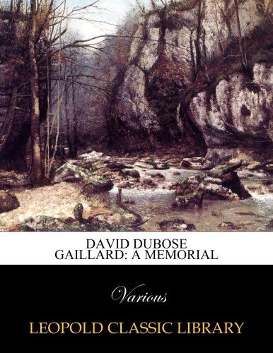 David DuBose Gaillard: a memorial