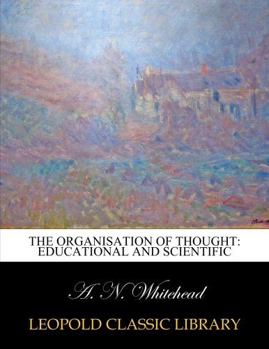 The organisation of thought: educational and scientific