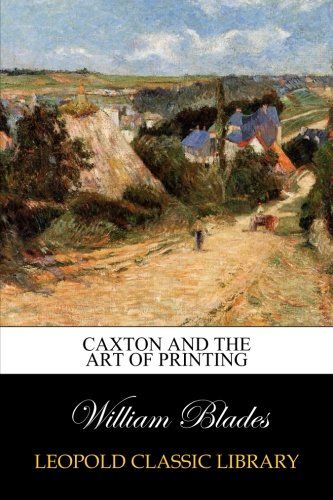 Caxton and the art of printing