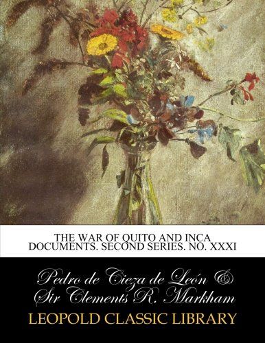 The war of Quito and inca documents. Second series. No. XXXI