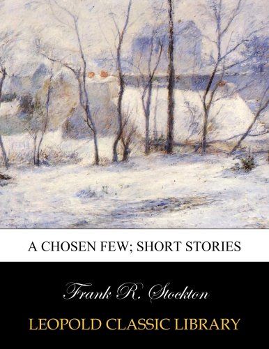 A chosen few; short stories