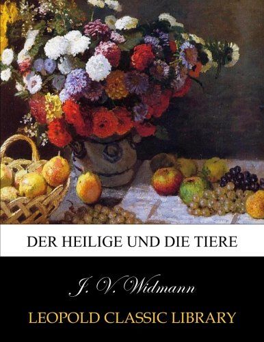 Der Heilige und die Tiere (German Edition)