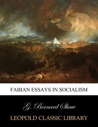 Fabian essays in socialism