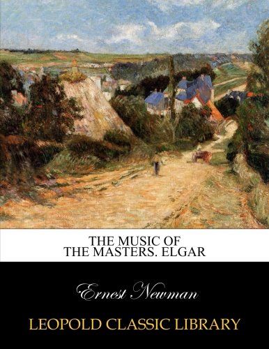 The music of the masters. Elgar