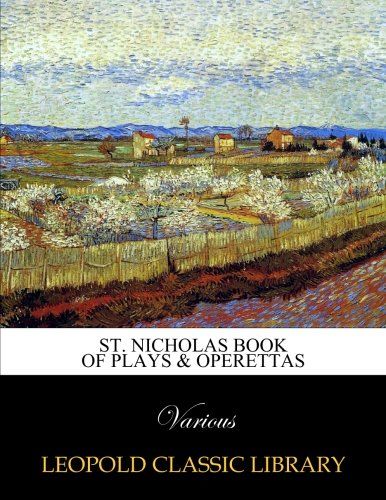 St. Nicholas book of plays & operettas
