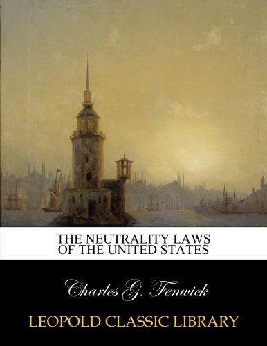 The neutrality laws of the United States