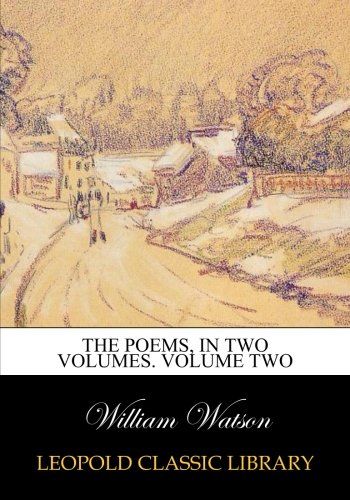 The poems, In two volumes. Volume two
